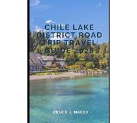 CHILE LAKE DISTRICT ROAD TRIP TRAVEL GUIDE 2026