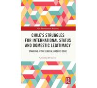 Chile’s Struggles for International Status and Domestic Legitimacy