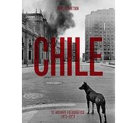 Chile. The Photographic archive 1973-74 /espagnol