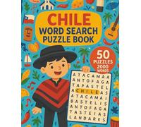 Chile Word Search: 50 Word Searches Featuring Chilean Cities, Landmarks, Festivals, Foods, and More | Fun Puzzles for Travelers, Students, and Culture Lovers | 8.5 x 11 inches, 101 pages