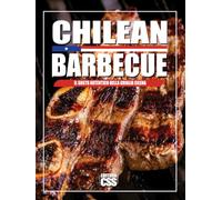 CHILEAN BBQ: Il Gusto Autentico della Griglia Cilena (Edizione a Colori): CHILEAN BBQ: Authentic Cuts, Flavors, and Techniques for the Ultimate Grilling Experience (ITALIAN EDITION)