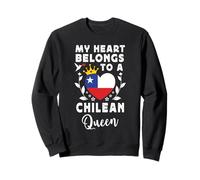 Chilean Queen Chilean Wife Girlfriend Chile Flag Sweatshirt