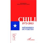 Chili 1973-2013 Mémoires ouvertes - Francis Desvois - L'harmattan - broché - Essai