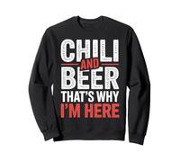 Chili and Beer That's Why I'm Here Spicy Food Drink - Sweatshirt
