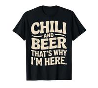 Chili and Beer That's Why I'm Here Spicy Food Drink |- T-Shirt