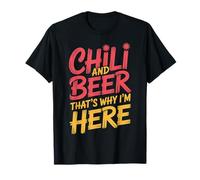Chili and Beer That's Why I'm Here Spicy Food Drink |- T-Shirt