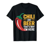 Chili And Beer That's Why I'm Here Spicy Food Drink |-- T-Shirt