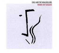 Chili and the Whalekillers - Words on Tuesday