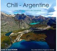 Chili-Argentine: Par les chemins de traverse