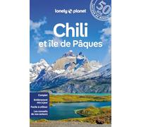Lonely Planet – Chili et île de Pâques – Guide – 6e édition – Broché