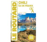 Guide du Routard Chili et île de Pâques 2025/26
