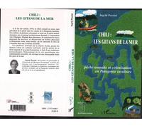 Chili - Les Gitans de la mer Pêche nomade et colonisation en Patagonie insulaire - Ingrid Peuziat - L'harmattan - broché - Etude