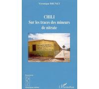 Chili Sur les traces des mineurs de nitrate - Véronique Brunet - L'harmattan - broché - Essai