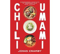 Chili + Umami Supercharged Shortcuts to Transform Your Home Cooking - Jonas Cramby - Quadrille - ebook (ePub) - Livre