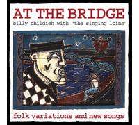 Chilidsh,Billy & The Singing Loins - At The Bridge [Vinyl Lp]