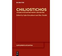Chiliostichos: Studies in Byzantine Poetry and Beyond