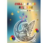Chill and Color: A Relaxing Coloring Book for Stress Relief and Mindful Moments: Soothing Designs and Calming Patterns to Help You Unwind, Refocus, and Recharge Your Mind