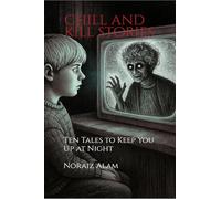 Chill And Kill Stories: Ten Tales to Keep You Up at Night