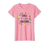 Chill, C'est Seulement NOËL T-Shirt, Femme, Rose, XS