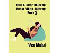 Chill & Color: Relaxing Music Vibes Coloring Book 3: Mindful Coloring for Stress. Relaxing Music Vibes Coloring Book