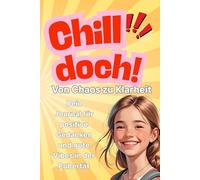 Chill doch! Von Chaos zu Klarheit: Dein Journal für positive Gedanken und gute Vibes in der Pubertät