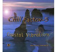Chill Factor 5 - Coastal Vibrations [Import]