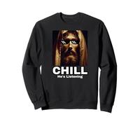 Chill He's Listening Jesus Art biblique chrétien drôle Sweatshirt
