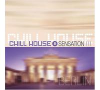 Chill House Sensation: Berlin