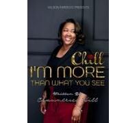 Chill: I'm More Than What You See