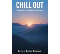 Chill Out:: How to Recognize, Reduce, and Recover from Stress & Depression