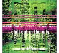 Various Artists - Chill Out in The City: Second Cut