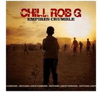Chill Rob G. - Empires Crumble [Vinyl Lp]