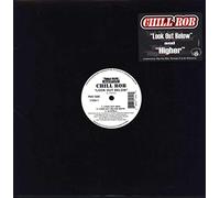 Chill Rob G - Look Out Below/Higher