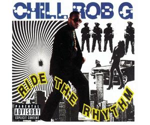 Chill Rob G - Ride The Rhythm