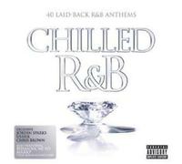 Chilled R&B: 40 Laid-Back R&B Anthems [Parental Advisory] by Various Artists