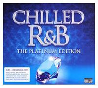 Chilled R&B: The Platinum Edition [Import]