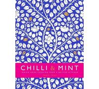 Chilli & Mint : La cuisine indienne d'une cuisine britannique