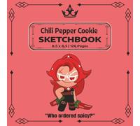 Chilli Pepper Cookie Sketchbook: A Cute Square Sketchbook for Drawing, Doodling, Manga, Cartoons & Creative Art | 120 Blank Pages | 8.5 x 8.5 (Cookie Run Kingdom Fan Art)