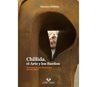 Chillida, el arte y los sueños: Memoria de las filmaciones con mi padre