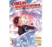 Chillin in Another World with Level 2 Super Cheat Powers Manga Vol. 3 by Miya Kinojo Miya Kinojo (Auteur)