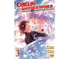 Chillin in Another World with Level 2 Super Cheat Powers Manga Vol. 3 by Miya Kinojo Miya Kinojo (Auteur)