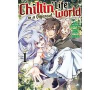 Chillin' Life in a Different World - Tome 01 Akine Itomachi (Auteur), Akine Itomachi (Illustration), Kinojo Miya (Scénario)