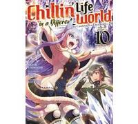 Chillin' Life in a Different World - Tome 10 Akine Itomachi (Auteur), Akine Itomachi (Illustration), Kinojo Miya (Scénario)