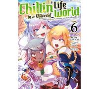 Chillin' Life in a Different World - Tome 06