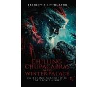 Chilling Chupacabras In The Winter Palace: Embracing Friendship In The Frosty Night