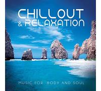 Chillout & Relaxation - Music for Body and Soul [Import]