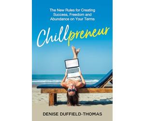 Chillpreneur: The New Rules for Creating Success, Freedom, and Abundance on Your Terms