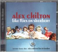 Chilton,Alex - Like Flies On Sherbert + Alex Chilton Live In London
