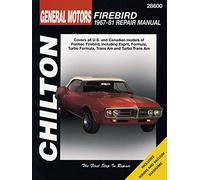 Chilton's Gm Firebird 1967-81 Repair Manual