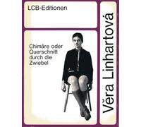 Chimäre Oder Querschnitt Durch Die Zwiebel - Linhartova, Vera